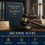 Featured image illustrating Section 15 CPC with a judge’s gavel, scales of justice, legal books, and courtroom elements representing suits instituted in the court of the lowest grade.